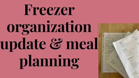 Chest Freezer Organization Update and Meal Planning