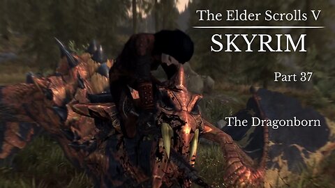The Elder Scrolls V Skyrim Part 37 - The Dragonborn