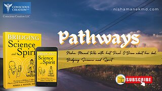 Pathways, Nisha Manek talks with host Paul O'Brien about her book, Bridging Science and Spirit