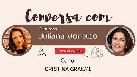 Conversa Com Cristina Graeml (08/09/2023). Entrevista: Juliana Moretto, escritora