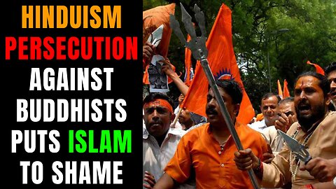 Hindu Persecution Of Buddhists Puts Even The Mohammadens To Shame