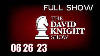 DAVID KNIGHT (Full Show) 06_26_23 Monday