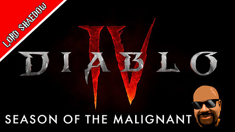 Diablo IV: Season of the Malignant - Questing and Leveling and having FUN!