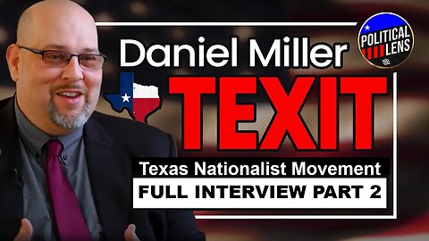 TEXIT (Texas Exit) - TEXAS NATIONALIST MOVEMENT - Daniel Miller