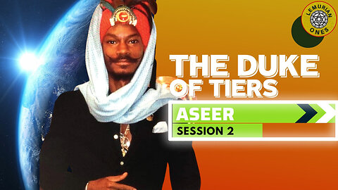 Aseer the Duke of Tiers | The Historian Master on The Galactic Talk