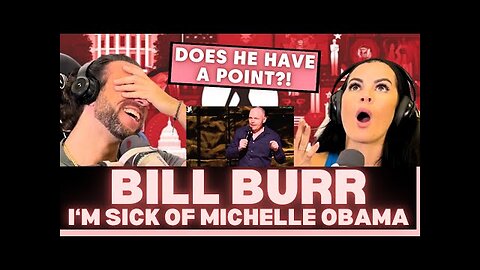 COMING FOR THE FIRST LADIES! First Time Reacting To Bill Burr - I'm Sick of Michelle Obama!