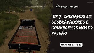 EP 1 - Chegamos em DESBRAVADORES e conhecemos nosso patrão - FS22