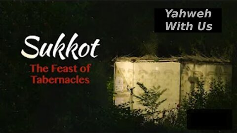Feast of Tabernacles - Is God With Us In The Wilderness (Sukkot 2022)