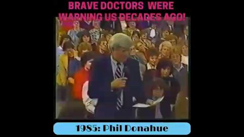 Vaccines are the virus! Phil Donahue 1985