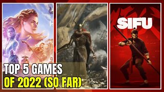 Top 5 Games Of 2022 So Far