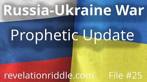 Russia-Ukraine War: Prophetic Update - NWO | Khazaria | BibleProphecy | Putin | Zelenskyy