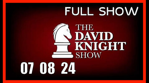 DAVID KNIGHT (Full Show) 07_08_24 Monday