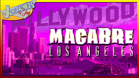 MACABRE LOS ANGELES! | Part 1 (The DARK Side!) Season 2 : Episode 7