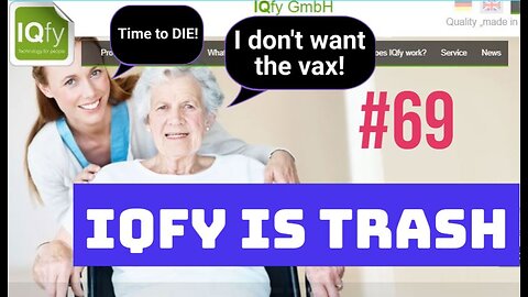 #69 IQfy blames THE UNVAXED for VAXED people dying! (CHUMPS)