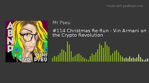 #114 Christmas Re-Run - Vin Armani on the Crypto Revolution