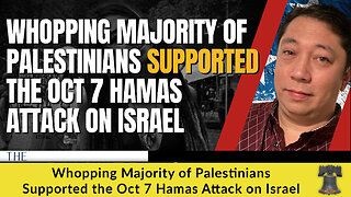 Whopping Majority of Palestinians Supported the Oct 7 Hamas Attack on Israel