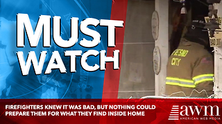 Firefighters Knew It Was Bad, But Nothing Could Prepare Them For What They Find Inside Home