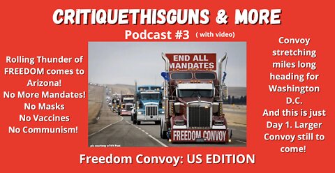CritiqueThis Guns & More Podcast #3 : FREEDOM CONVOY To End Mandates DAY 1