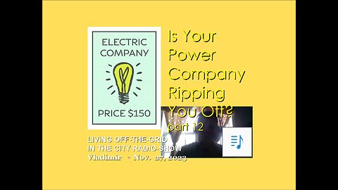 Is the power company ripping you off? part 12