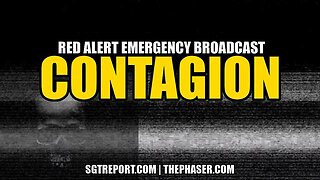 C O N T A G I O N Red Alert Emergency Broadcast