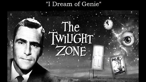 The Twilight Zone I DREAM OF GENIE S4 E12 CBS TV March 21, 1963