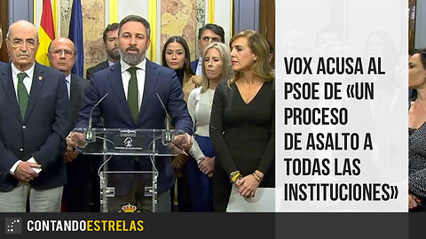 Vox acusa al PSOE de «un intento de asalto a todas las instituciones»