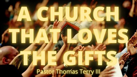 A Church that Loves the Gifts | 1/16/2022