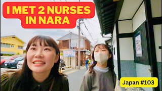 I met 2 nurses in Nara Japan #103