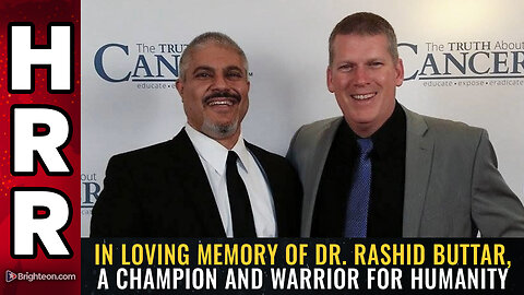 In loving memory of Dr. Rashid Buttar, a champion and warrior for humanity