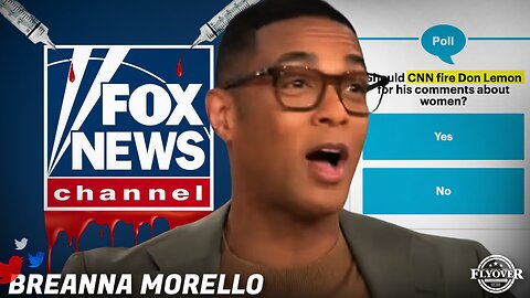 Fox News Responding to Vax Mandates; Don Lemmon Removed from CNN? - Breanna Morello