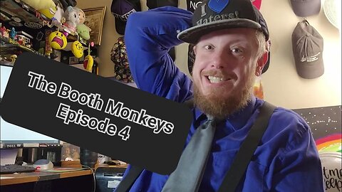 BOOTH MONKEYS - Episode 4