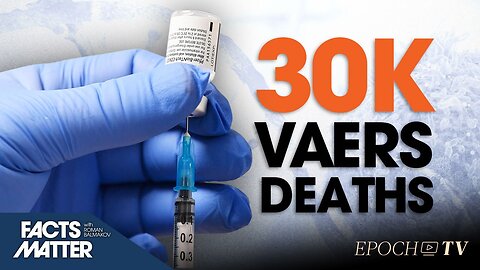 31,696 COVID Vaccine Death Claims Submitted to CDC’s Reporting System Since 2020 | Facts Matter