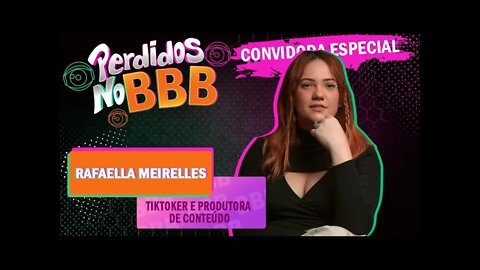 RAFAELLA MEIRELLES - TIKTOKER | Perdidos no BBB #perdidosnobbb #perdidospdc #BBB22