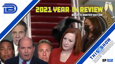 2021 Year In Review - Fails & Victories | New Years Eve Extravaganza | Booze & Banter | Ep 312