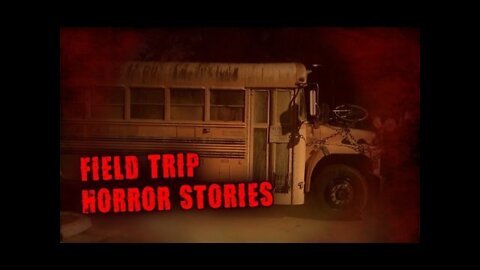 3 True Scary Field Trip Horror Stories