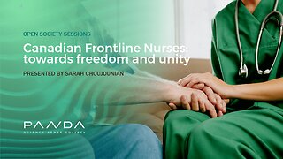 Canadian Frontline Nurses: towards freedom and unity | Sarah Choujounian