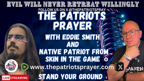 The Patriots Prayer Live With Eddie Smith & Native Patriot From Skin In The Game