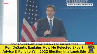 Ron DeSantis Explains How He Rejected Expert Advice & Polls to Win 2022 Election in a Landslide
