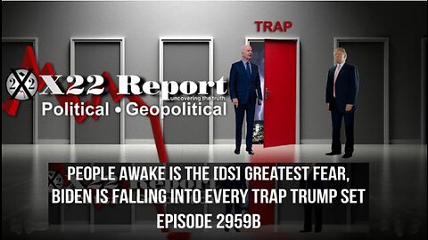 Ep. 2959b - People Awake Is The [DS] Greatest Fear, Biden Is Falling Into Every Trap Trump Set