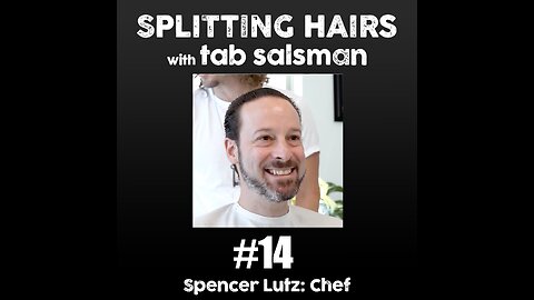 14 | Spencer Lutz Gets a Haircut: A Non-Celebrity Chef’s Secrets to the Culinary World