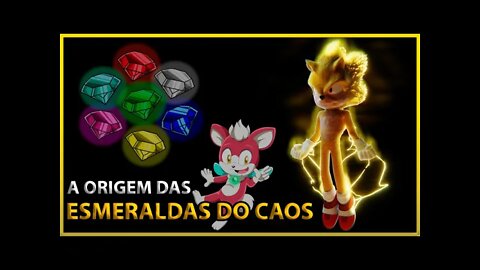 SONIC e a ORIGEM das 7 ESMERALDAS do CAOS.