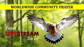 Worldwide Community Prayer on February 18th 2023