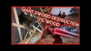 Giant Sword Destruction Test Against Wood! #1