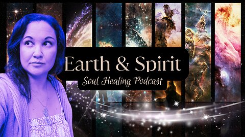 Episode 1 Introduction to Earth & Spirit Soul Healing Podcast
