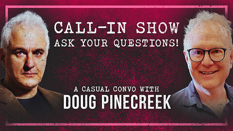 CALL-IN Show With Peter Boghossian & Doug Pinecreek