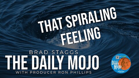 That Spiraling Feeling - The Daily Mojo 040324