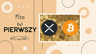 Kto był pierwszy BTC czy XRP?