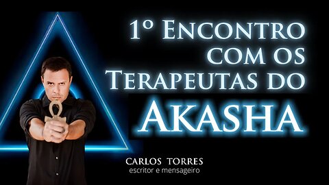 1º Encontro com os Terapeutas do Akasha