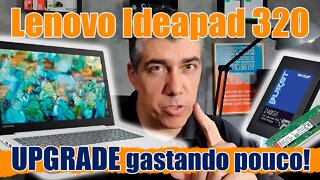 Lenovo Ideapad 320, Gaste Pouco e Melhore Muito seu Notebook! Upgrade de RAM e SSD!