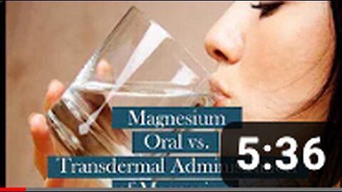 Magnesium - Oral vs. Transdermal Administration of Magnesium